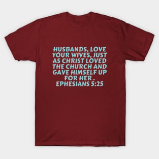 Bible Verse Ephesians 5:25 T-Shirt